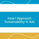 How I Approach Sustainability in Ads