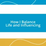 How I Balance Life and Influencing