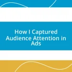 How I Captured Audience Attention in Ads