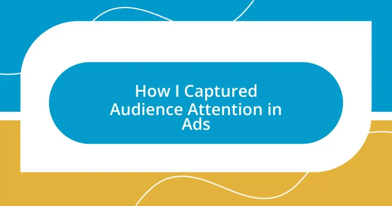 How I Captured Audience Attention in Ads