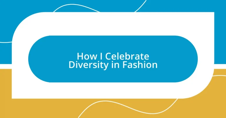 How I Celebrate Diversity in Fashion