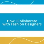 How I Collaborate with Fashion Designers