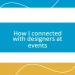 How I connected with designers at events