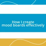 How I create mood boards effectively