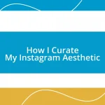 How I Curate My Instagram Aesthetic