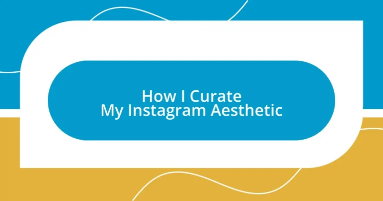 How I Curate My Instagram Aesthetic