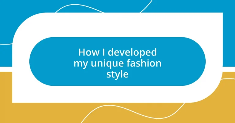 How I developed my unique fashion style