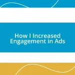 How I Increased Engagement in Ads