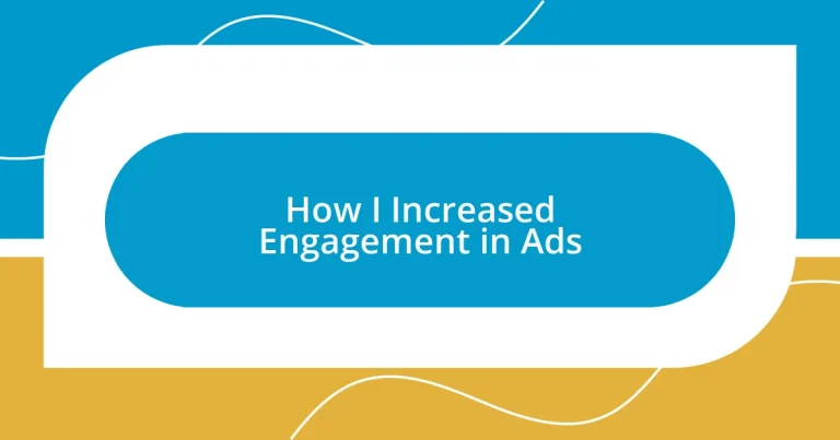 How I Increased Engagement in Ads