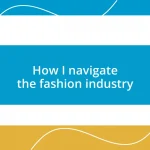 How I navigate the fashion industry