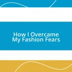 How I Overcame My Fashion Fears