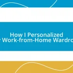 How I Personalized My Work-from-Home Wardrobe