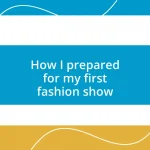 How I prepared for my first fashion show