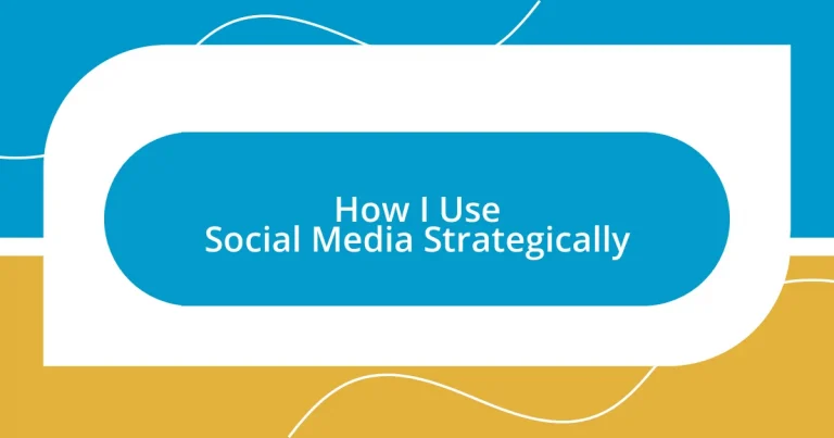 How I Use Social Media Strategically