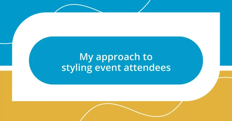 My approach to styling event attendees