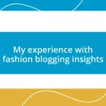 My experience with fashion blogging insights