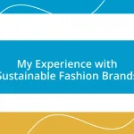 My Experience with Sustainable Fashion Brands