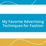 My Favorite Advertising Techniques for Fashion