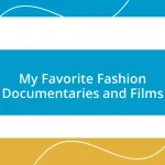 My Favorite Fashion Documentaries and Films