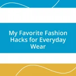 My Favorite Fashion Hacks for Everyday Wear