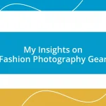 My Insights on Fashion Photography Gear