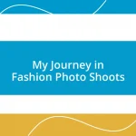 My Journey in Fashion Photo Shoots