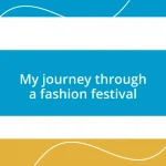 My journey through a fashion festival