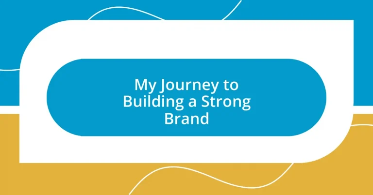 My Journey to Building a Strong Brand