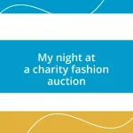 My night at a charity fashion auction