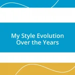 My Style Evolution Over the Years