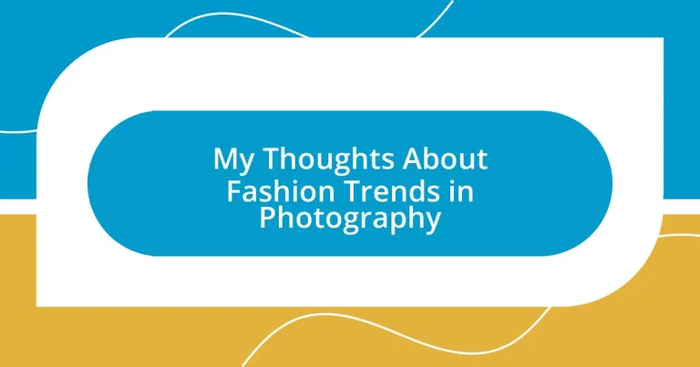 My Thoughts About Fashion Trends in Photography