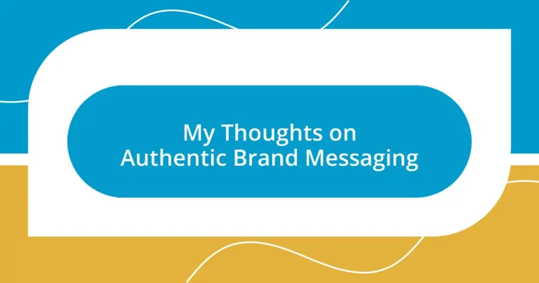 My Thoughts on Authentic Brand Messaging