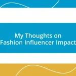 My Thoughts on Fashion Influencer Impact