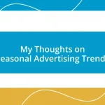 My Thoughts on Seasonal Advertising Trends