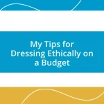 My Tips for Dressing Ethically on a Budget