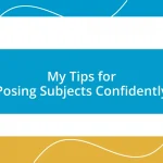 My Tips for Posing Subjects Confidently