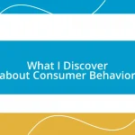 What I Discover about Consumer Behavior