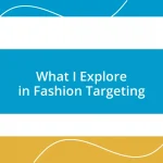 What I Explore in Fashion Targeting