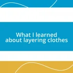 What I learned about layering clothes