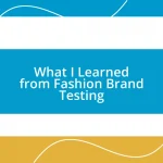 What I Learned from Fashion Brand Testing