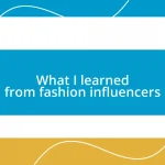 What I learned from fashion influencers