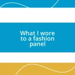 What I wore to a fashion panel