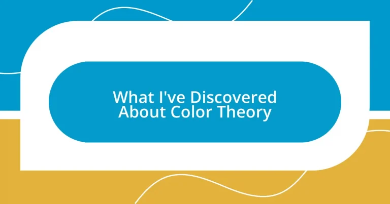 What I’ve Discovered About Color Theory