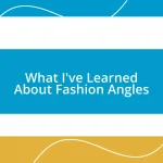 What I’ve Learned About Fashion Angles