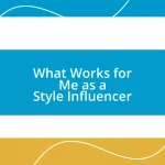 What Works for Me as a Style Influencer