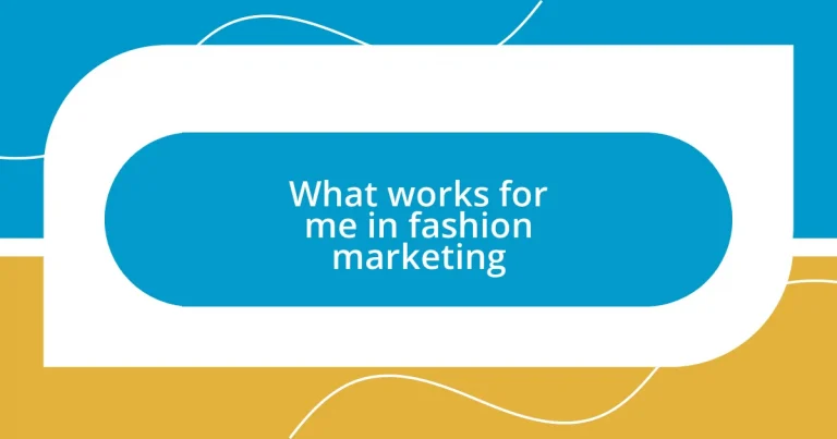 What works for me in fashion marketing