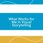 What Works for Me in Visual Storytelling