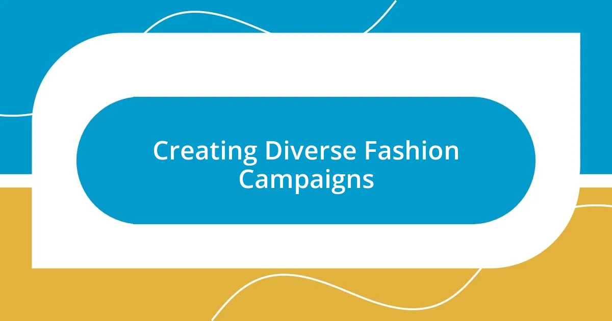 Creating Diverse Fashion Campaigns