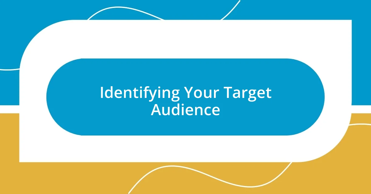 Identifying Your Target Audience