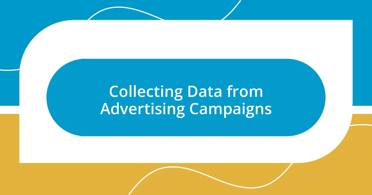 Collecting Data from Advertising Campaigns